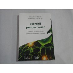 EXERCITII PENTRU CREIER - ROBERT GOLDMAN, RONALD KLATZ, LISA BERGER