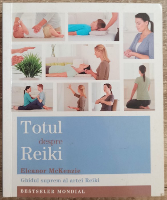 Totul despre Reiki - Eleanor McKenzie