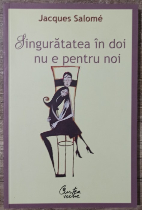 Singuratatea in doi nu e pentru noi - Jacques Salome