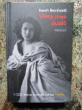 VIATA MEA DUBLA , MEMORII de SARAH BERNHARDT , 2022