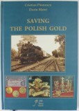 SAVING THE POLISH GOLD by CRISTIAN PAUNESCU si DORIN MATEI , 2013