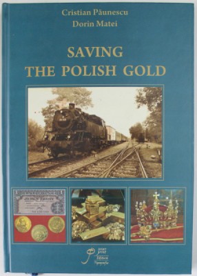 SAVING THE POLISH GOLD by CRISTIAN PAUNESCU si DORIN MATEI , 2013 foto