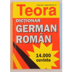 DICTIONAR GERMAN - ROMAN , 14.000 CUVINTE de I. SIRETEANU , E. TOMEANU , 2002