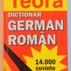 DICTIONAR GERMAN - ROMAN , 14.000 CUVINTE de I. SIRETEANU , E. TOMEANU , 2002