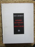 Istoria Ilustrata a Romanilor - Dinu C. Giurescu, Editura Sport-Turism 1981, Coperta Cartonata