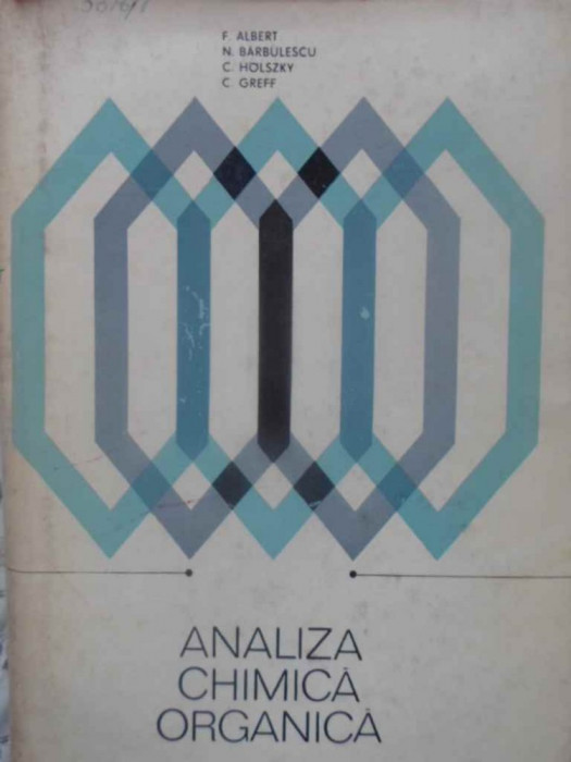 ANALIZA CHIMICA ORGANICA-F. ALBERT, N. BARBULESCU, C. HOLSZKY, C. GREFF