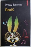 REALK de DRAGOS BUCURENCI , 2004