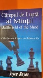 Campul de lupta al mintii. Castigarea luptei in mintea ta - Joyce Meyer