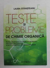 TESTE SI PROBLEME DE CHIMIE ORGANICA de LAURA STANISTEANU , 2011 foto