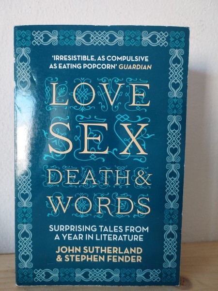 John Sutherland, Stephen Fender - Love Sex Death &amp; Words