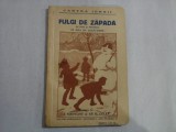 CARTEA IERNII - FULGI DE ZAPADA - DE CITIT SI POVESTIT IN ORA DE SEZATOARE - I. NISIPEANU, AP. D. CULEA