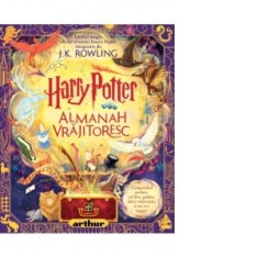 Harry Potter: Almanah Vrajitoresc - J. K. Rowling, Tatiana Dragomir