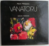 Vanatoru - Marin Mihalache (Roman) - Carte Beletristica