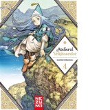 Atelierul Vrajitoarelor Vol. 4 - Antonia Ivanciu, Malina Cosan, Kamome Shirahama