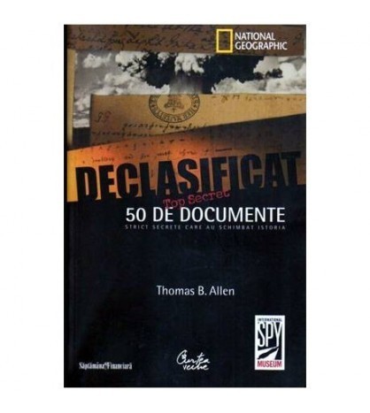 Thomas B. Allen - Declasificat - 50 de documente strict secrete care