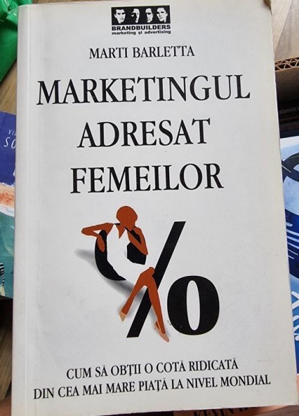 Marti Barletta - Marketingul adresat femeilor