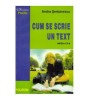 Andra Serbanescu - Cum se scrie un text - 124782