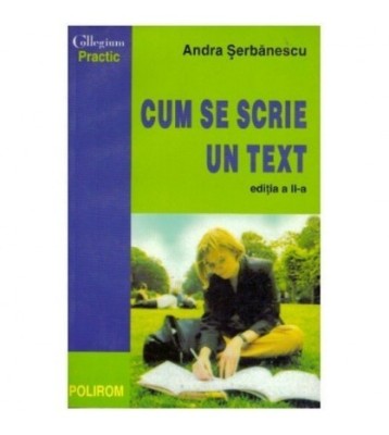 Andra Serbanescu - Cum se scrie un text - 124782 foto
