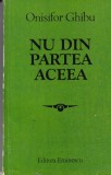 Onisifor Ghibu Nu din partea aceea Studii si Articole 1904-1914 Colectie Eseuri Romane Beletradiții Istorice Interbelice