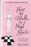 Camilla Morton - How to Walk in High Heels