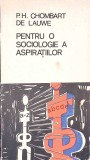 Sociologia Aspiratiilor - P.H. Chombart de Lauwe, Dacia 1972, Sociologie, Limba Romana, Paperback