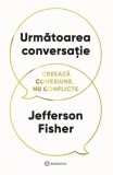 Cumpara ieftin Următoarea conversație - Paperback brosat - Jefferson Fisher - Bookzone