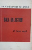 Gala Galaction. O lume noua - Gheorghe Cunescu