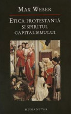 ETICA PROTESTANTA SI SPIRITUL CAPITALISMULUI - MAX WEBER foto