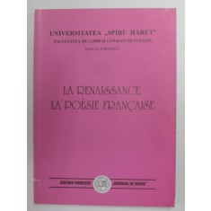 LA RENAISSANCE . LA POESIE FRANCAISE par NARCIS ZARNESCU , 1999