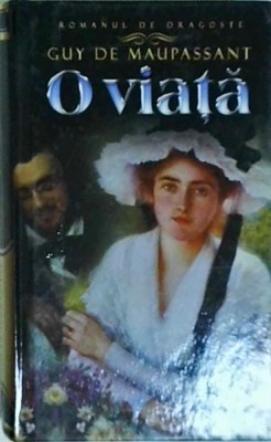 Guy de Maupassant - O viata foto
