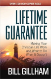 Lifetime Guarantee: Making Your Christian Life Work and What to Do When It Doesn&#039;t