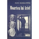 Alina Mungiu Pippidi - Moartea lui Ariel (Editia: 1997)