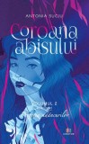 Coroana abisului. Seria Profetia adancurilor Vol.2 - Antonia Suciu - Editura Creator-Libris