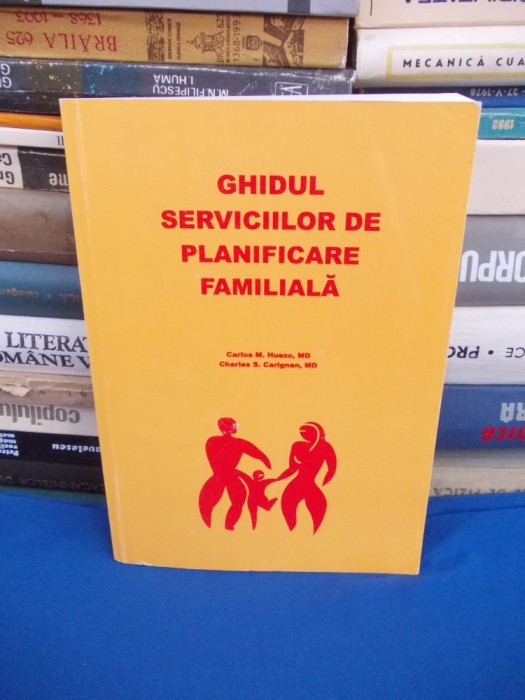 CARLOS M. HUEZO - GHIDUL SERVICIILOR DE PLANIFICARE FAMILIALA , 1999