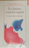 In cautarea corpului regasit O ego analiza a spitalului - Vintila Mihailescu