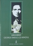 George Enescu si Aradul - Lizica Mihut