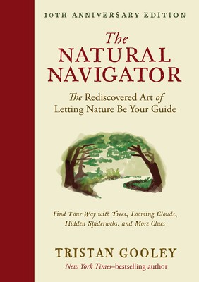 The Natural Navigator, Tenth Anniversary Edition: The Rediscovered Art of Letting Nature Be Your Guide foto