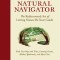 The Natural Navigator, Tenth Anniversary Edition: The Rediscovered Art of Letting Nature Be Your Guide