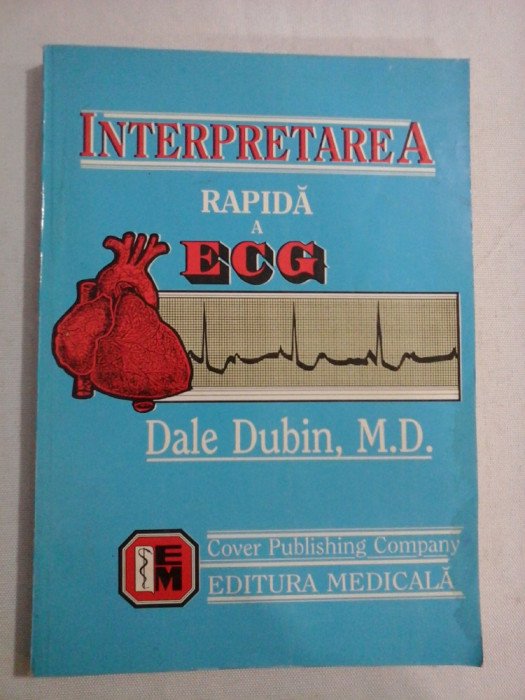 INTERPRETAREA RAPIDA A ECG un curs programat - Dale Dubin -editia a 3a