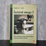 Andrew L. Stoll - Factorul omega-3. Dieta revoluționară omega-3 pentru sănătatea creierului și &icirc;mpotriva depresiei
