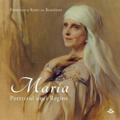 Maria - Hardcover - A.S.R. Principele Radu - Curtea Veche