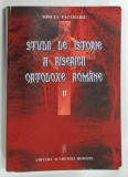 STUDII DE ISTORIE A BISERICII ORTODOXE ROMANE , VOLUMUL II de MIRCEA PACURARIU , 2009
