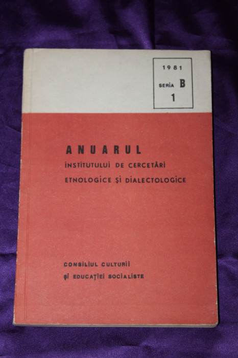 Anuarul Institutului de Cercetari Etnologice si Dialectologice seria B1 1981