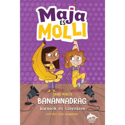 Maja &amp;eacute;s Molli - Ban&amp;aacute;nnadr&amp;aacute;g, barinők &amp;eacute;s szerelem - Emma Wunsch foto