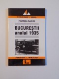 REALITATEA ILUSTRATA , BUCURESTII ANULUI 1935 , 2005