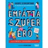 Emp&aacute;tia-szupererő - Fejleszd emp&aacute;tia-szupererődet hat l&eacute;p&eacute;sben - Rashmi Sirdeshpande