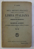 NOUA METODA PRACTICA PENTRU A INVATA CU INLESNIRE LIMBA ITALIANA URMATA DE NOTIUNI DE GRAMATAICA SI DE VOCABULAR ALFABETIC de F. AHN , EDITIE INTERBEL