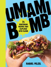 Umami Bomb: 75 Vegetarian Recipes That Explode with Flavor foto
