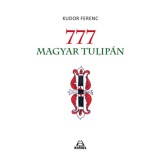 777 magyar tulip&aacute;n - Kudor Ferenc