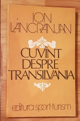 Cuvant despre Transilvania de Ion Lancranjan foto